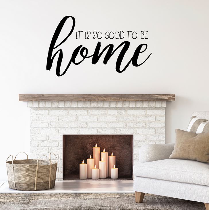 It Is So Good To Be Home Living Room Wall Decal – Large Cursive Vinyl Quote Sticker