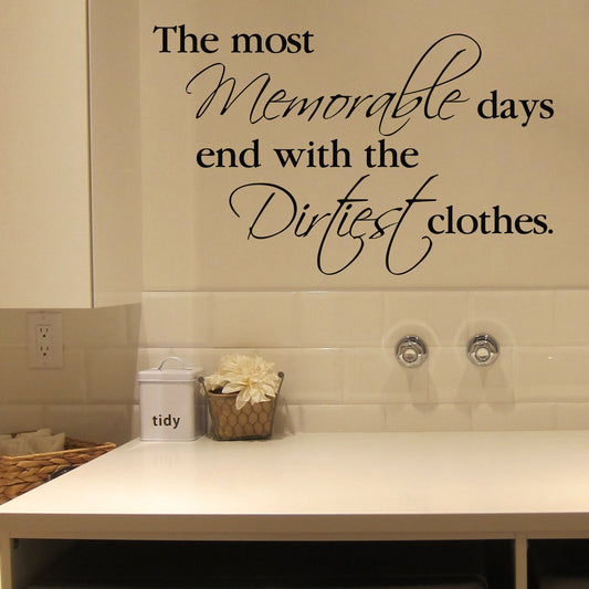 Memorable Days Dirtiest Clothes Laundry Room Wall Decal – Funny Vinyl Quote Sticker